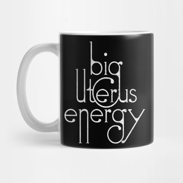 Big Uterus Energy / Typography Design by DankFutura